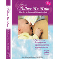 DVD  -  Follow Me Mum The Key to Successful Breastfeeding 1 Copy